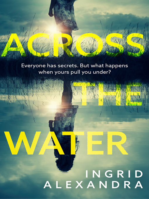 Title details for Across the Water by Ingrid Alexandra - Wait list